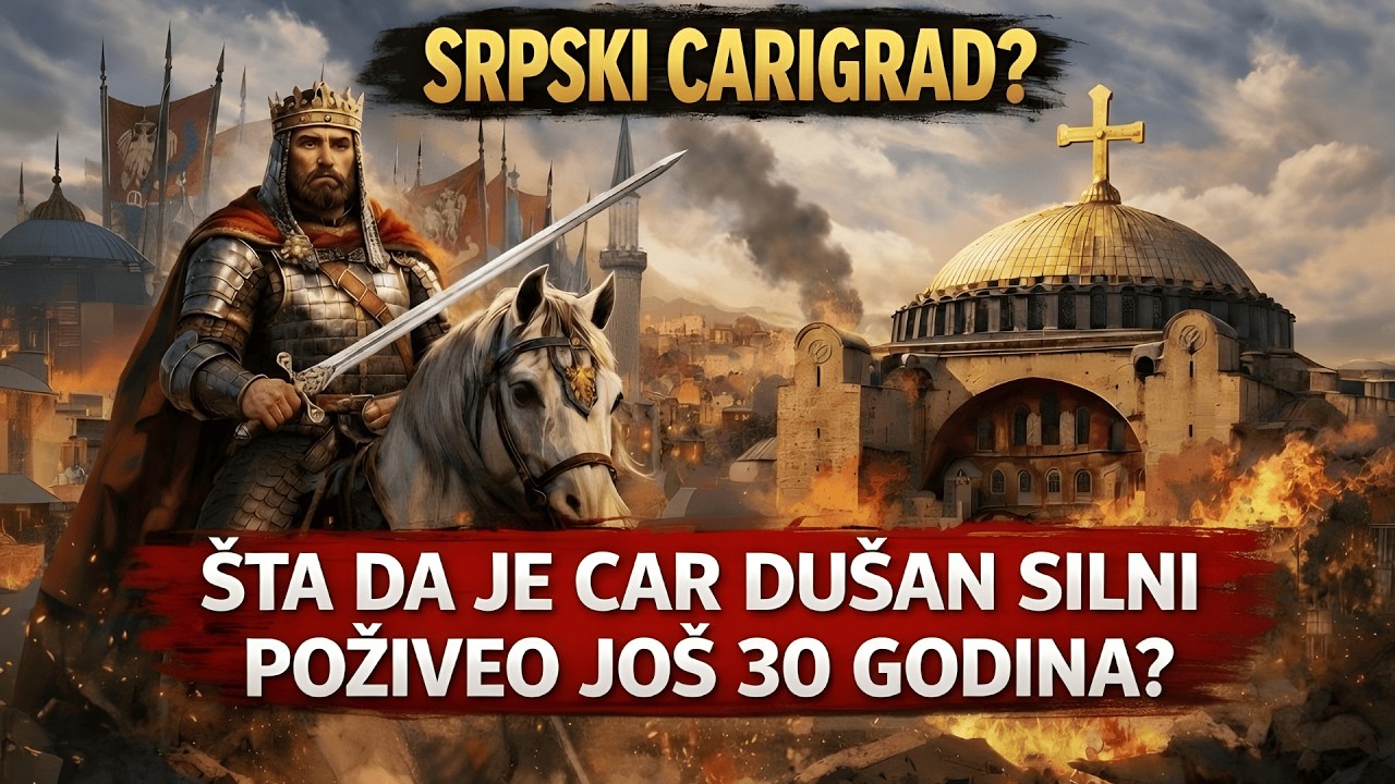 DA LI BI CARIGRAD DANAS BIO SRPSKI? (Šta da je CAR DUŠAN poživeo još 30 godina?)