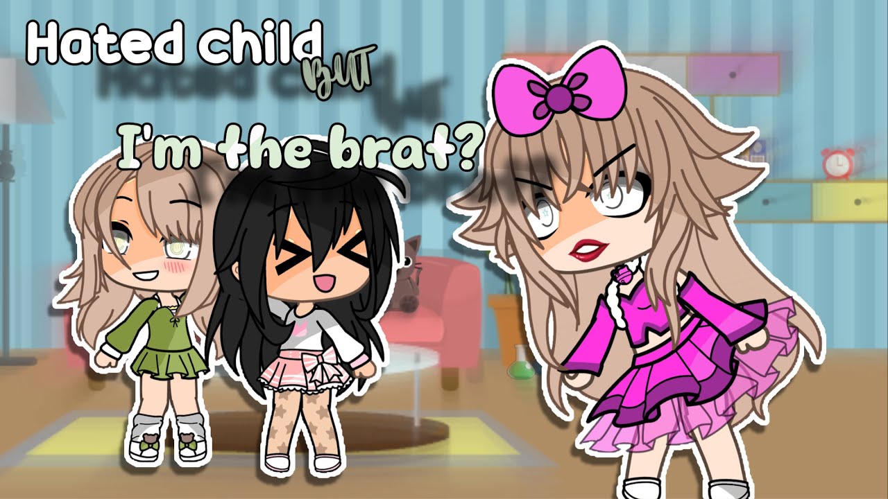 Hated child but, I&rsquo;m the brat?! (Old trend)