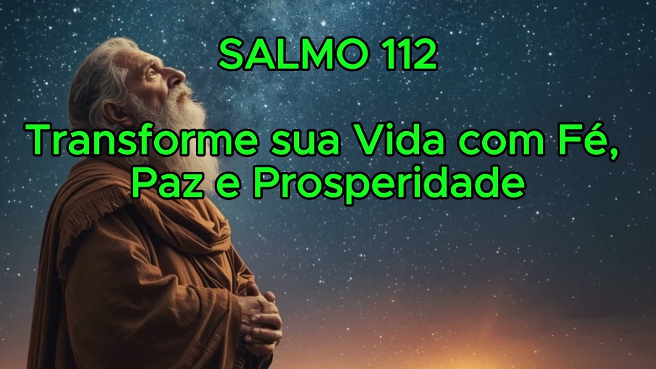 Salmo 112 108x – Transforme sua Vida com Fé, Paz e Prosperidade