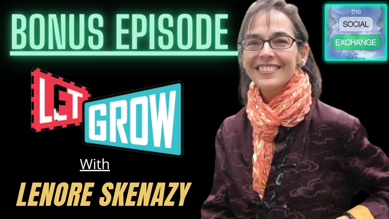 Lenore Skenazy | Future-Proofing and ADDICTION-Proofing our Next Generation | The Social Exchange