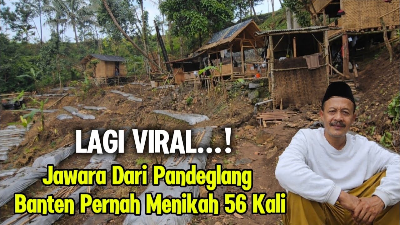 LAGI VIRAL...! JAWARA DARI PANDEGLANG BANTEN PERNAH MENIKAH 56 KALI