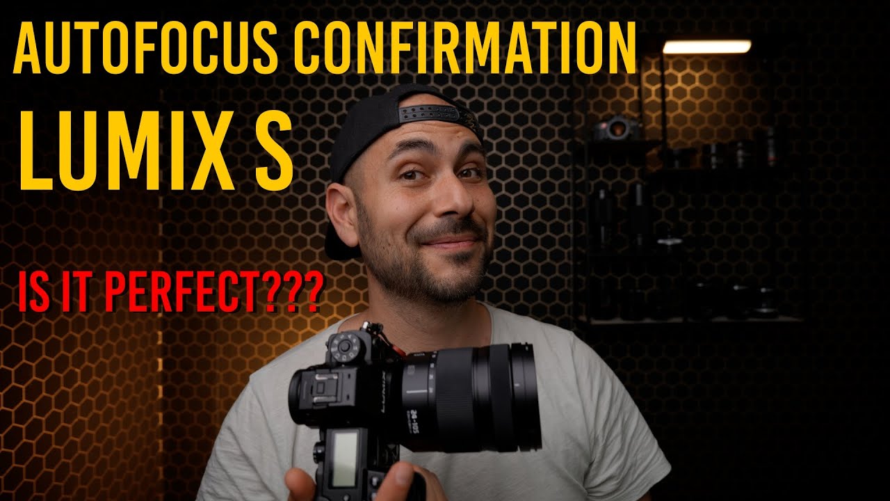 IS IT PERFECT???  -  AUTOFOCUS CONFIRMATION with the Panasonic Lumix S1/S5/S1H cameras