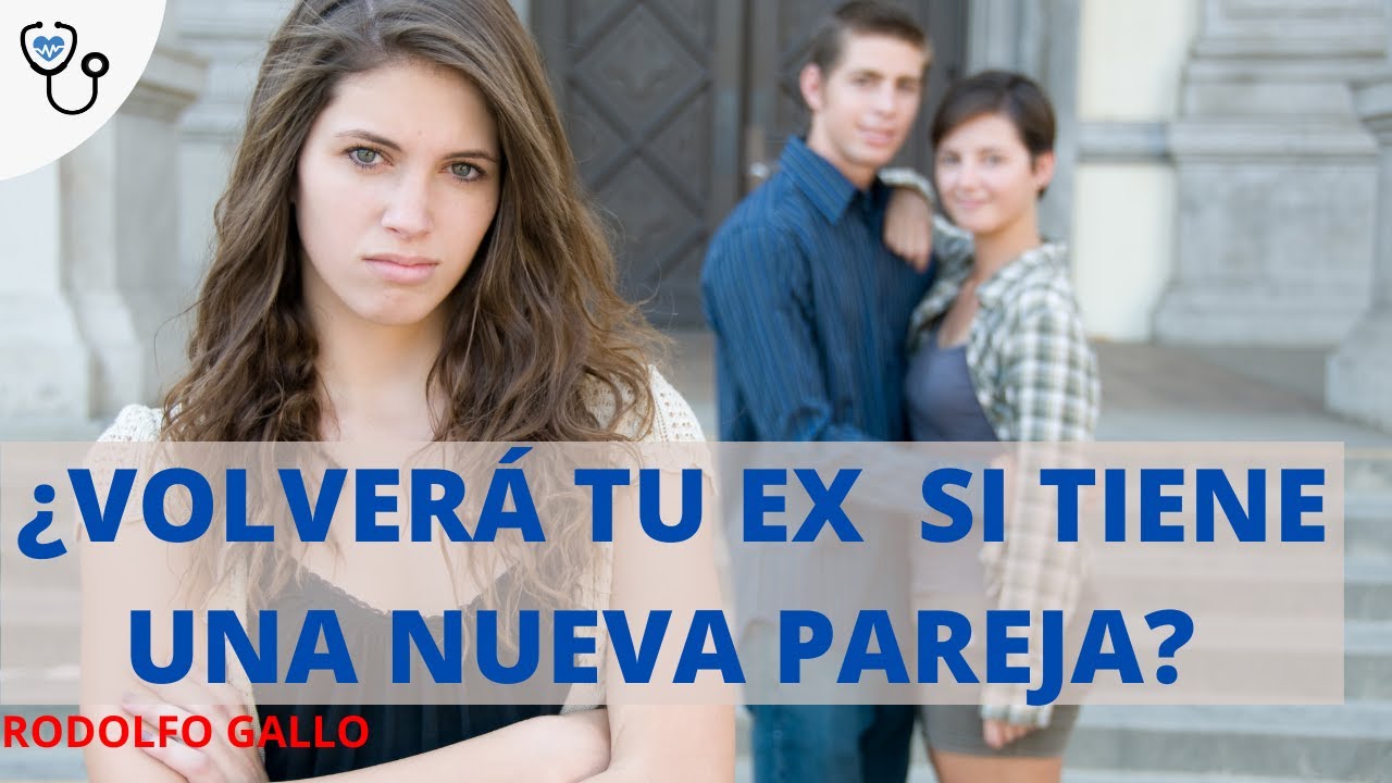 Volverá tu ex si tiene otra pareja?