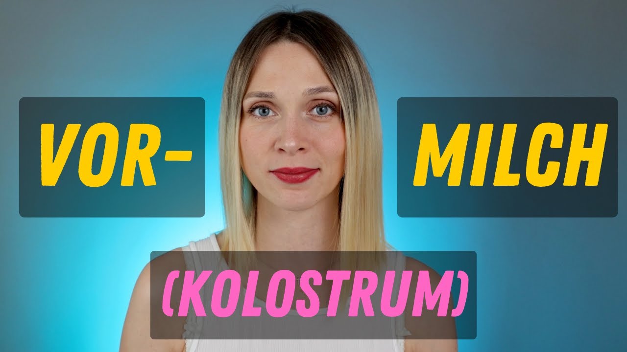 Die Vormilch (=Das Kolostrum): Was sie kann, was du wissen musst