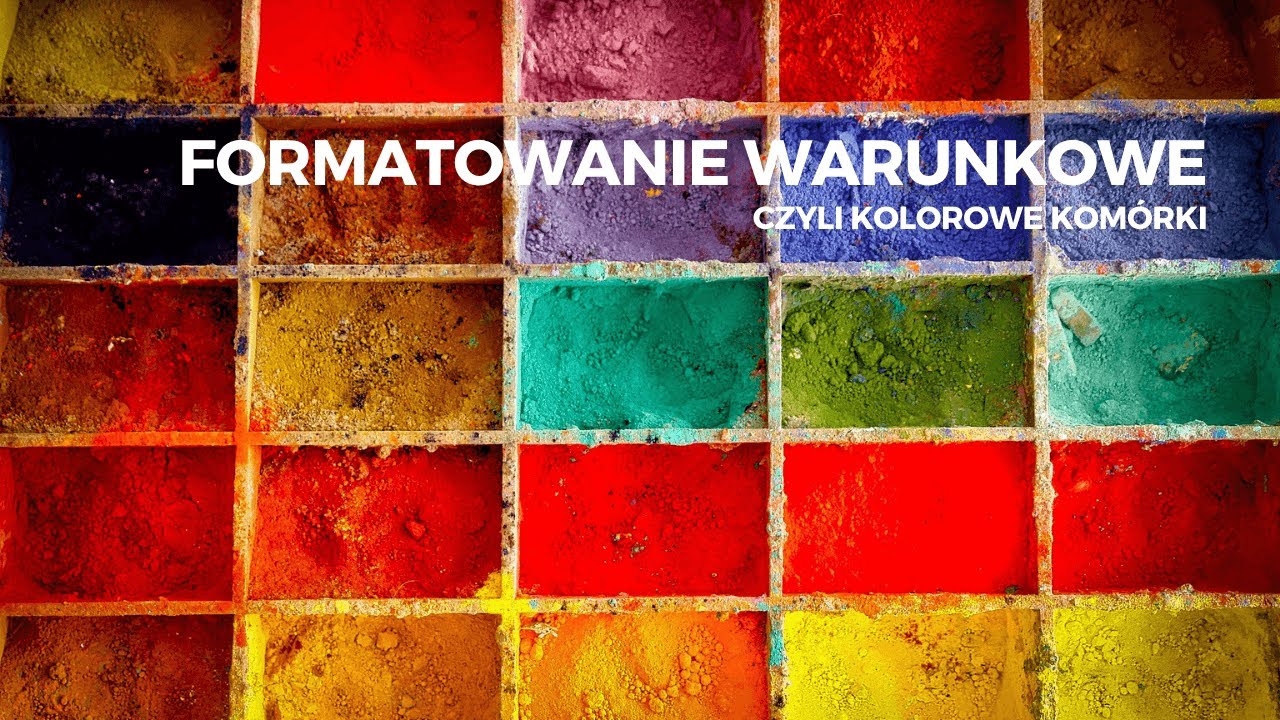 FORMATOWANIE WARUNKOWE, czyli kolorowe komórki