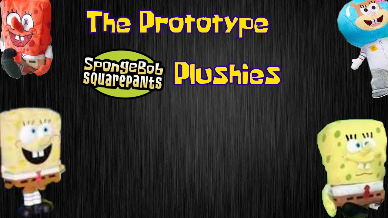 The Prototype SpongeBob SquarePants Plushies 