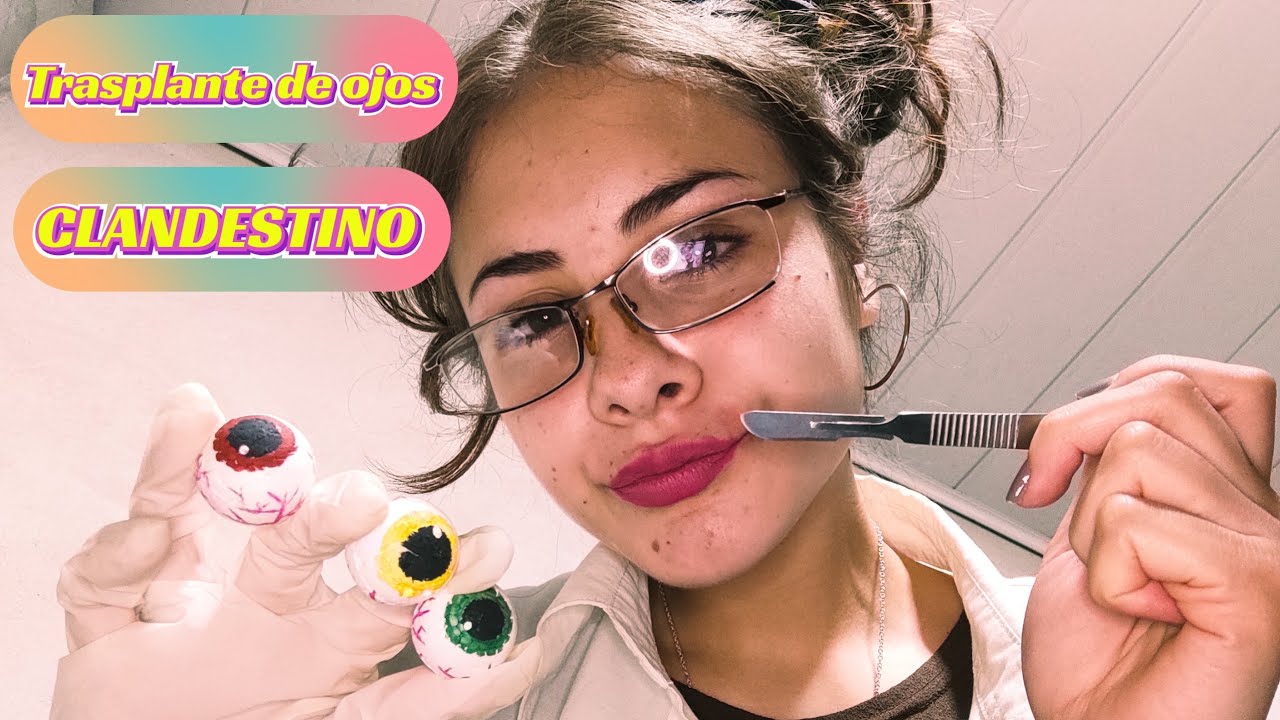 Trasplante de ojos CLANDESTINO // ASMR CASERO