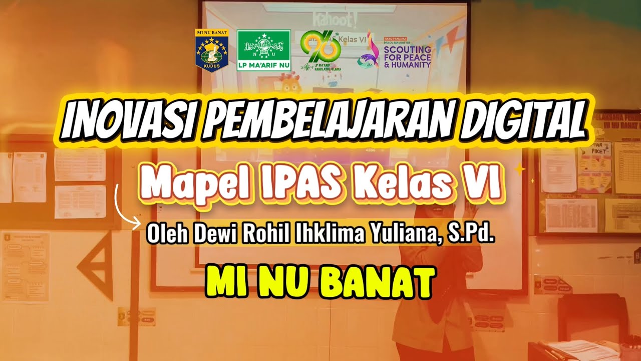 Inovasi Pembelajaran Digital || Dewi Rohil Ihklima Yuliana || Mapel IPAS Kelas VI MI NU Banat 