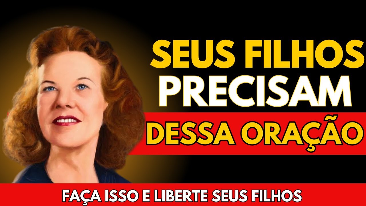 LIBERTE SEUS FILHOS COM ESSAS ORAÇÕES PODEROSAS | Kathryn Kuhlman