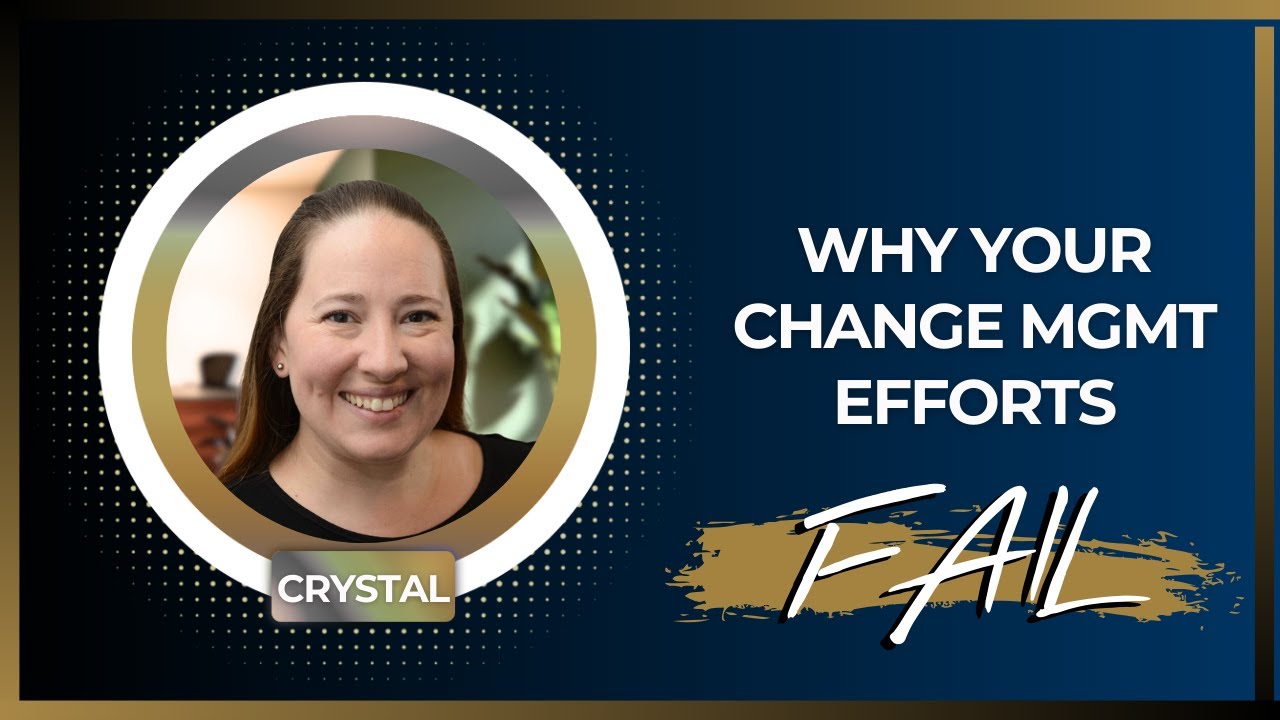Why Your Change Management Efforts FAIL