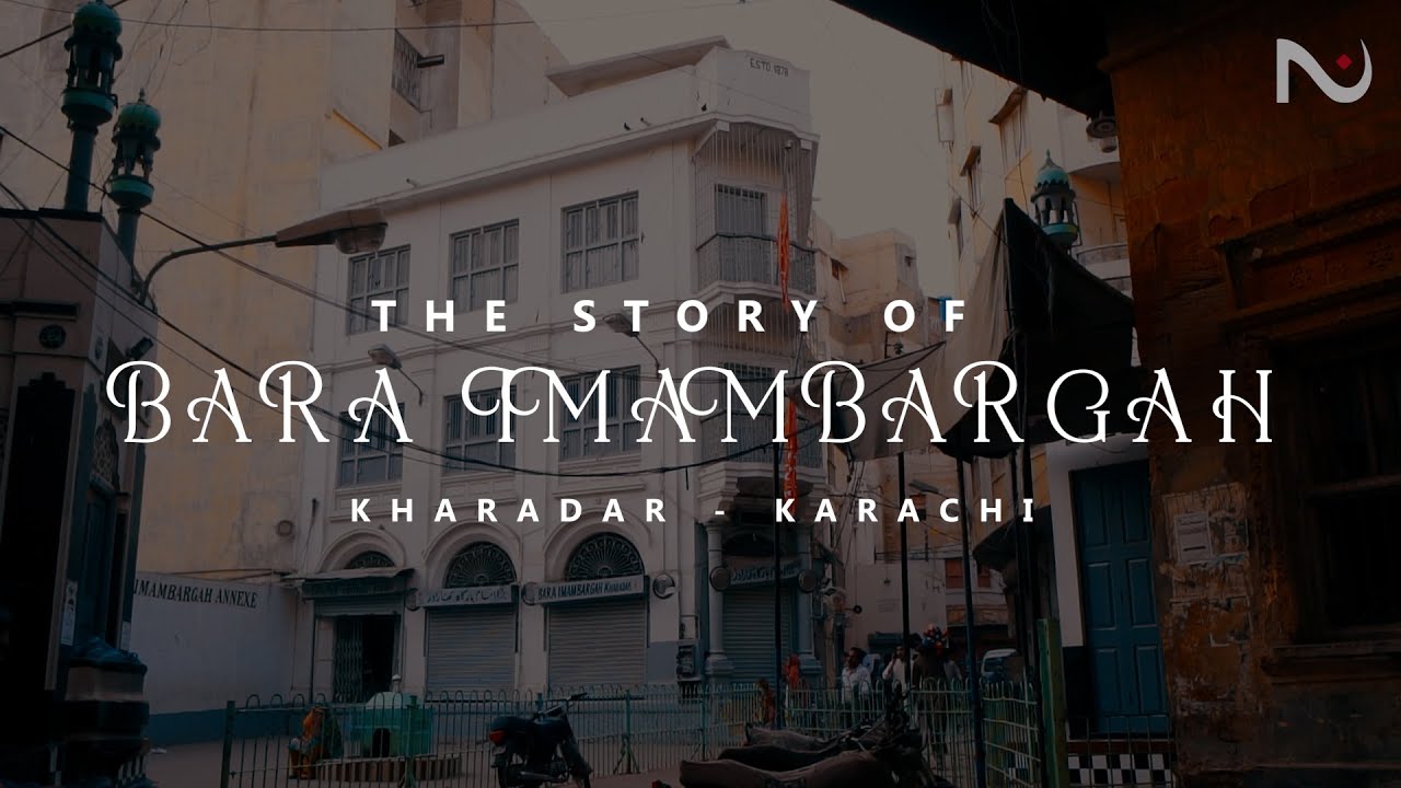The Story of Bara Imam Bargah - Kharadar