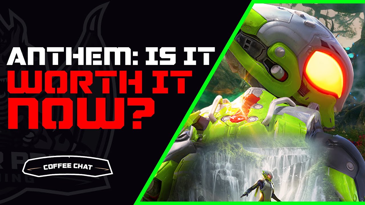 Anthem Is It Worth It Now? | Coffee Chat