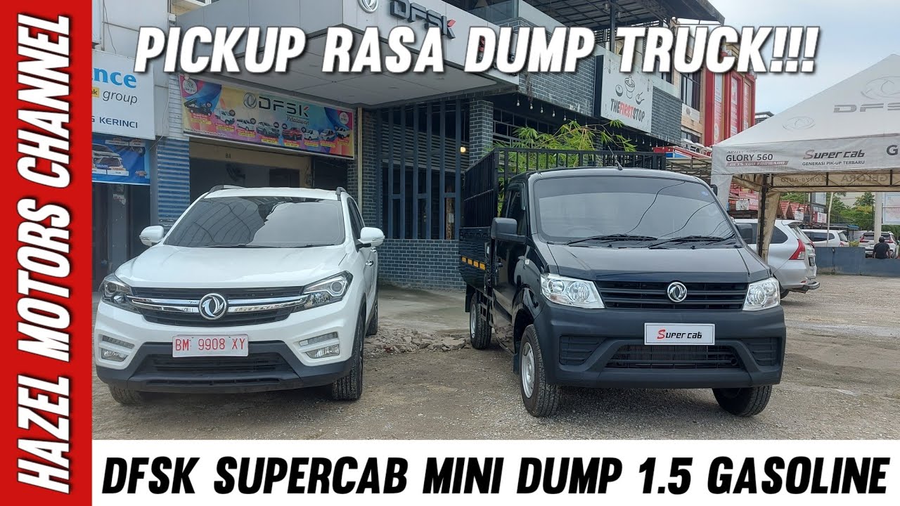 BISA ANGKUT SAMPAI 3 TON | DFSK SUERCAB MINI DUMP GASOLINE | HAZEL MOTORS CHANNEL