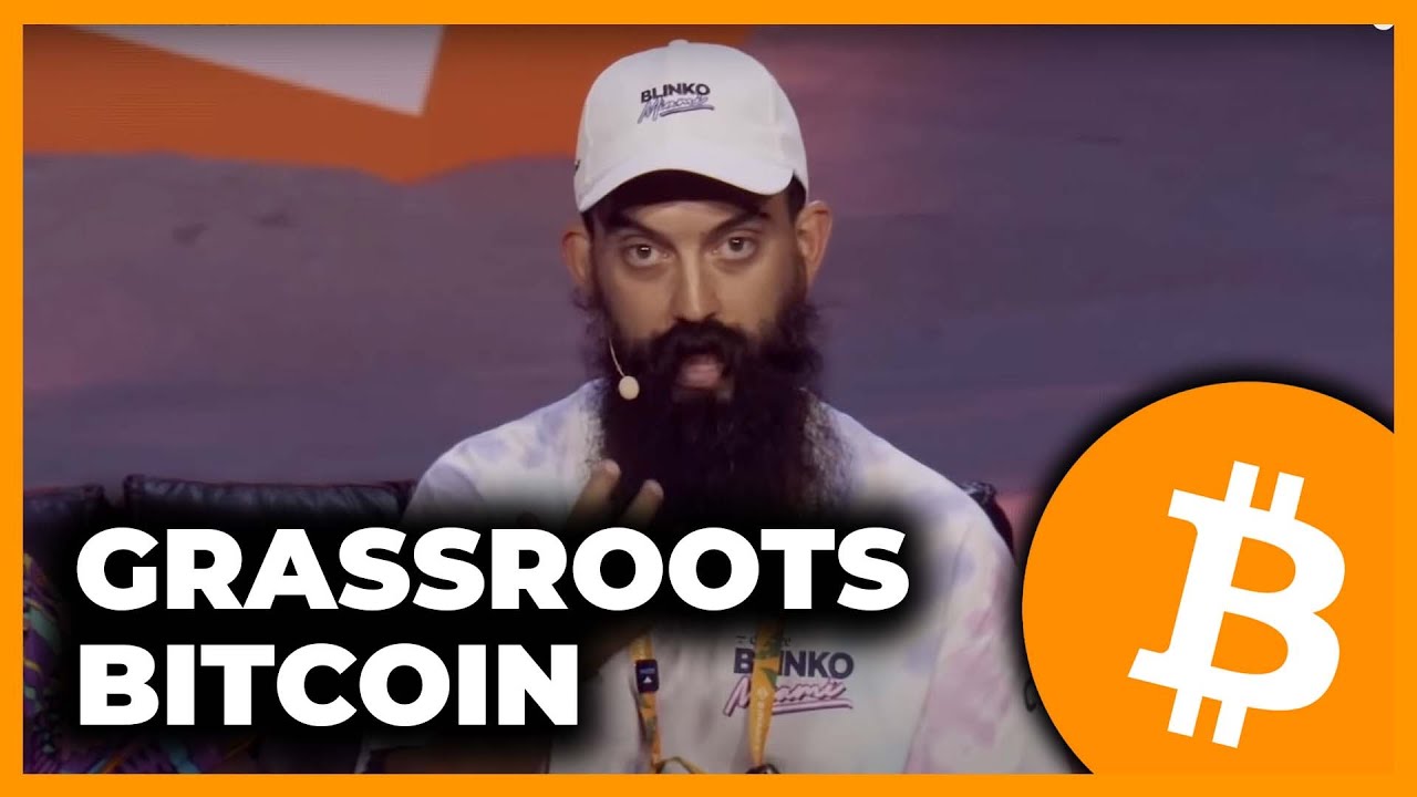 Grassroots Bitcoin - Bitcoin 2022 Conference