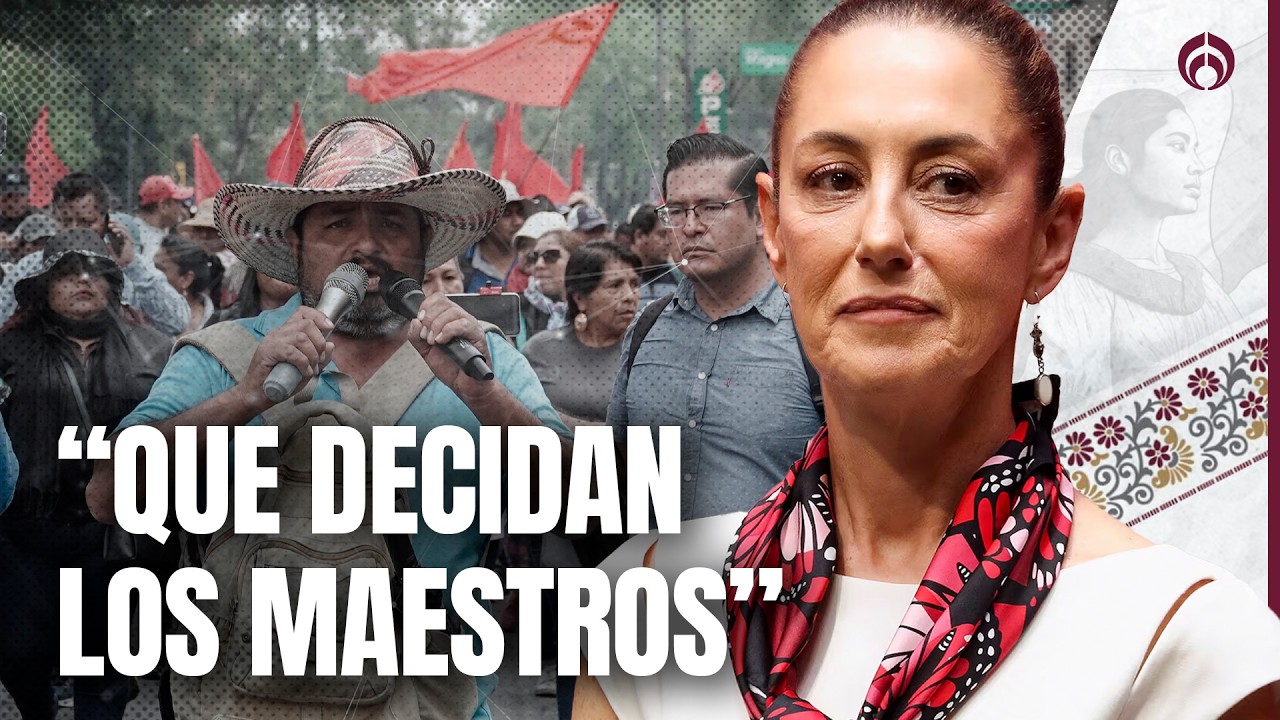 Sheinbaum batea a l&iacute;deres de la CNTE; har&aacute;n consulta a mill&oacute;n y medio de docentes
