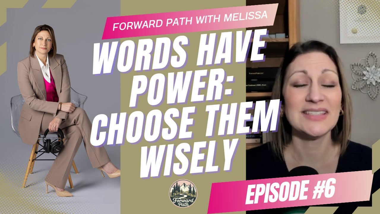 Words Have Power: Choose Them Wisely