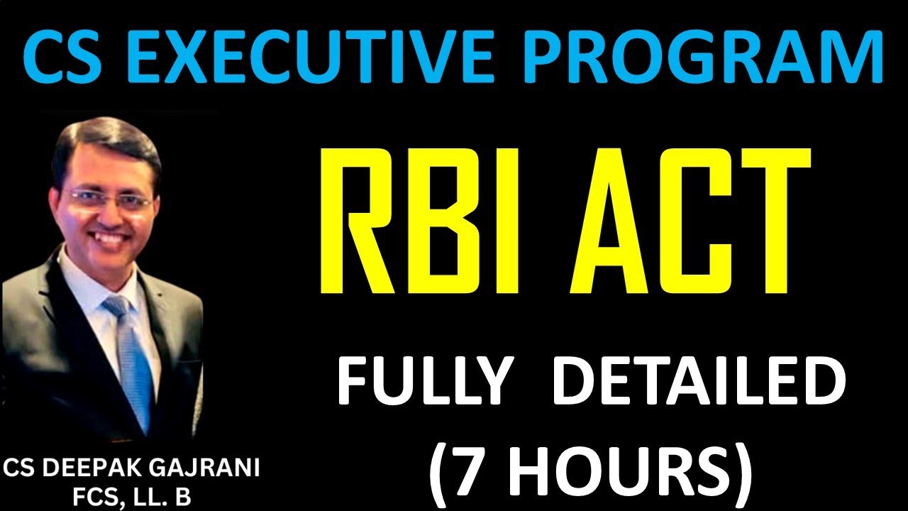 RBI ACT, 1934 - FULLY DETAILED - 7 HOURS - (USE ICSI MODULE WITH VIDEO LECTURE)