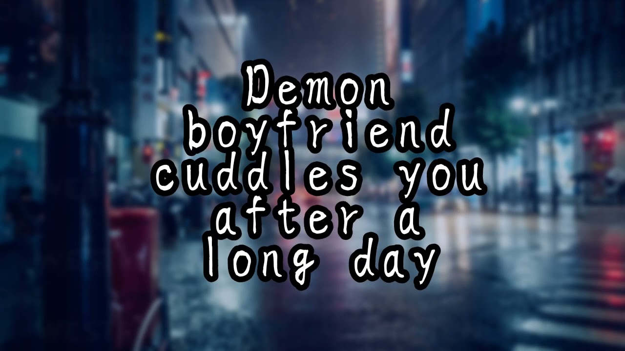 [2025] [TM4M] Demon boyfriend cuddles you after long day [Sleep aid] [Cuddling] [Affectionate]