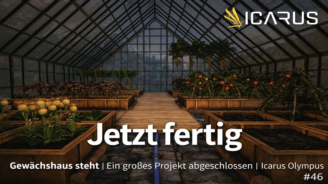 Gewächshaus fertiggestellt | Ein Projekt abgeschlossen | Icarus Olympus #46