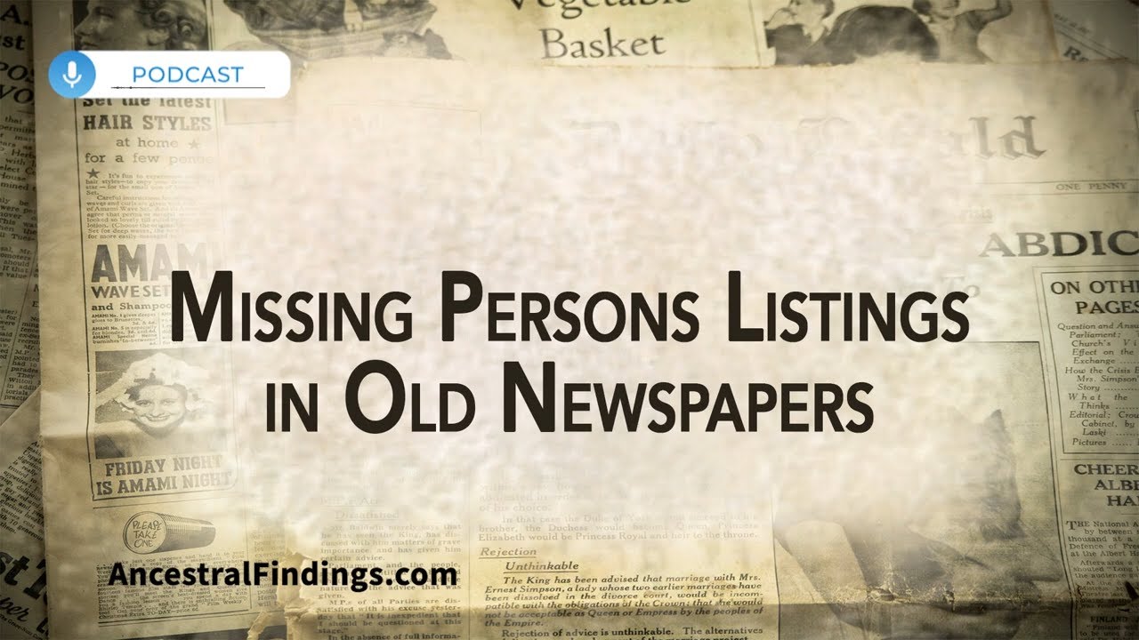 AF-925: Missing Persons Listings in Old Newspapers | Ancestral Findings Podcast