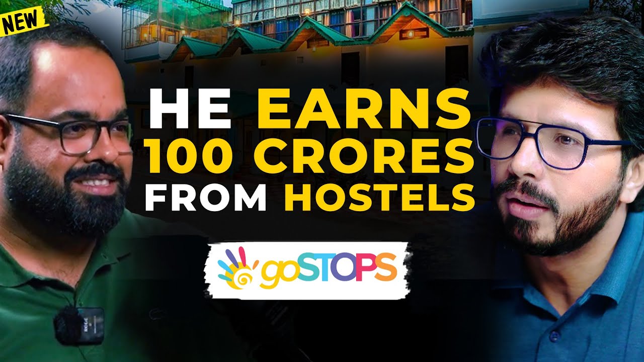goSTOPS Founder On Building A 500 Crore Business From 100 Rupees - India's BackPacker Hostel