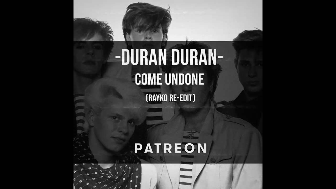 Duran Duran - Come Undone (Rayko Extended Club Version)