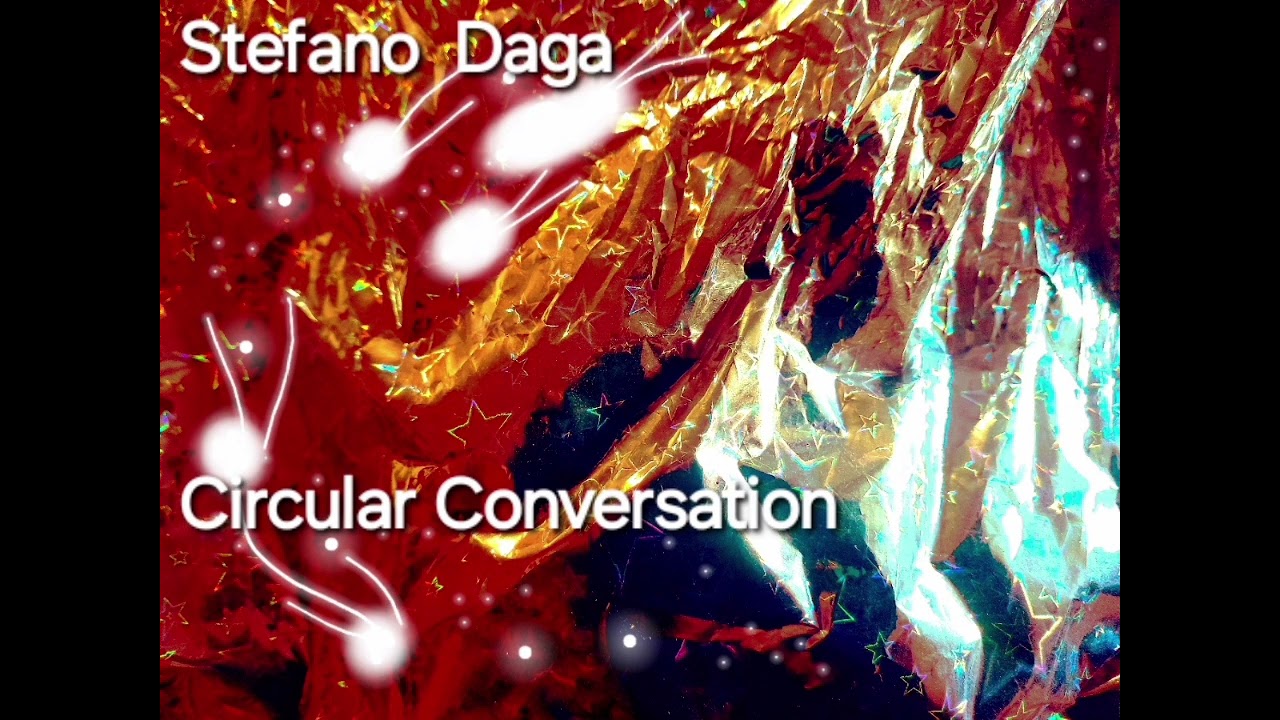 Circular conversation - full album - Stefano Daga 
