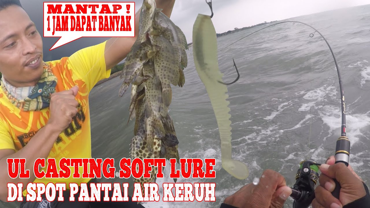 Cara Mancing Kerapu Teknik UL Casting Umpan Soft Lure Di Spot Pantai Air Keruh, Full Strike !