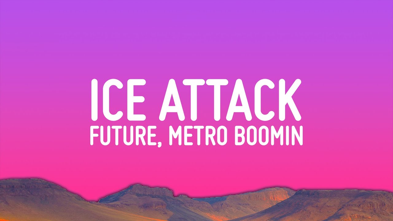 Future, Metro Boomin - Ice Attack (Lyrics)