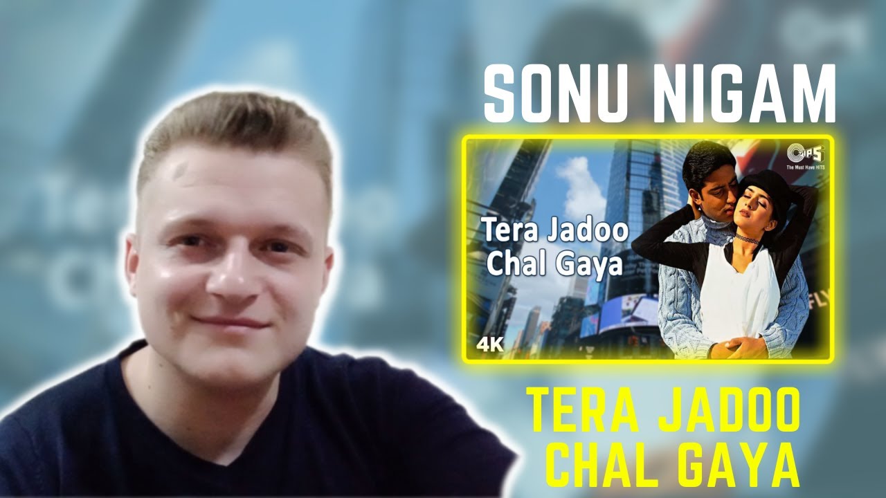 Tera Jadoo Chal Gaya | Sonu Nigam | Reaction