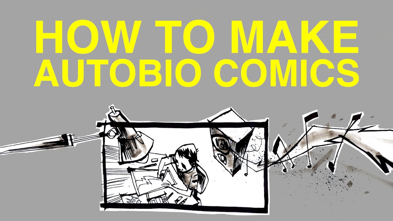 HOW TO MAKE AUTOBIO COMICS