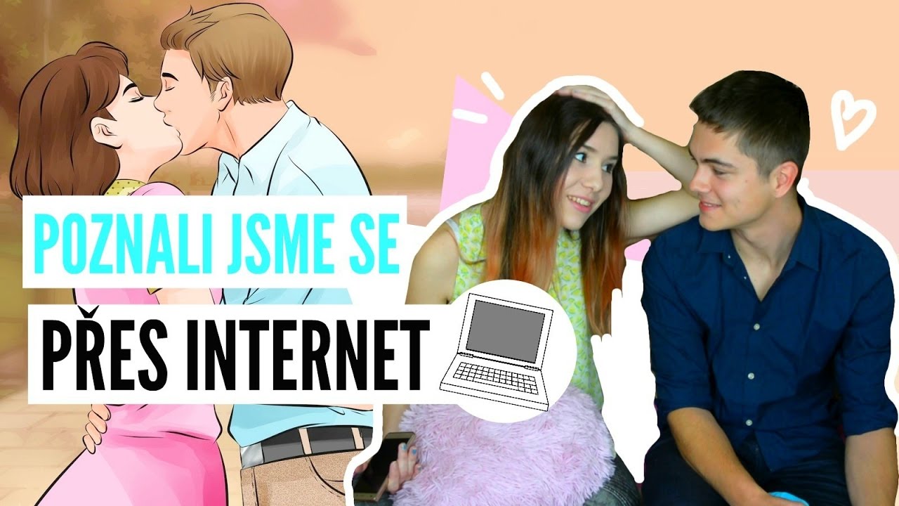 POZNALI jsme se PŘES INTERNET - VZTAH s přítelem