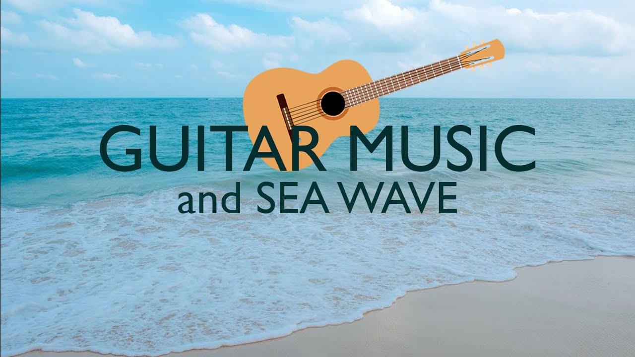 Dinlendirici Gitar M&uuml;ziği ve Dalga Sesi / Gitar Fon M&uuml;zikleri
