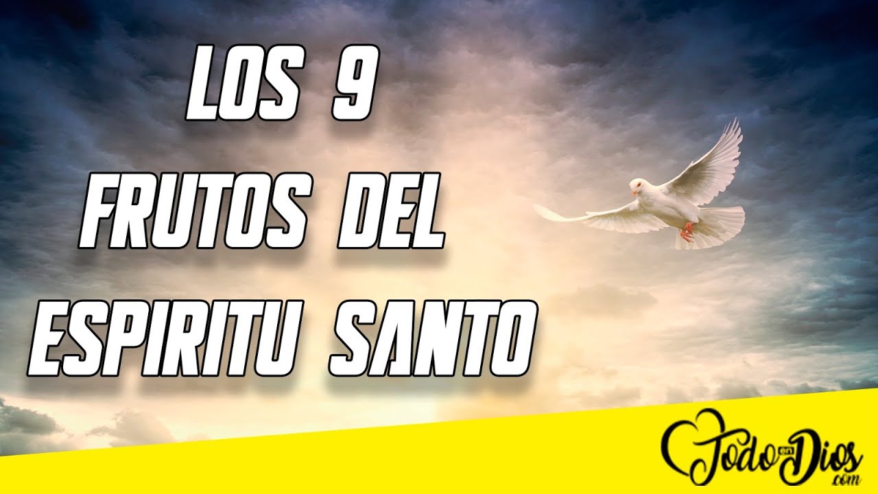 Los 9 Frutos Del Espíritu Santo, Qué Son Y Que Significan