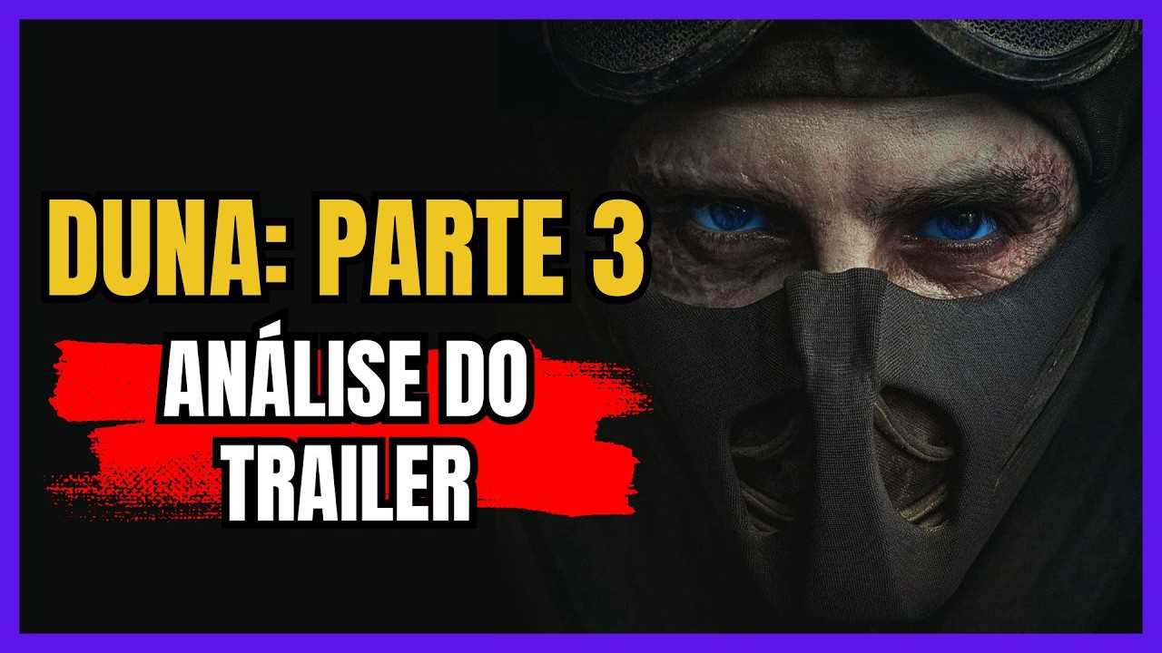 DUNA: PARTE 3 | Análise do Trailer + Primeiras Informações