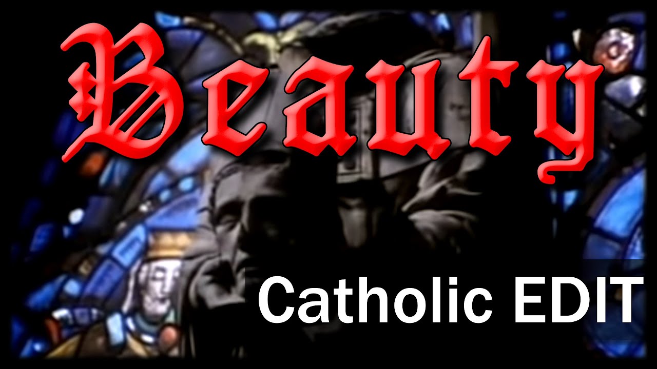 Via Pulchritudinis (Way of Beauty) | Catholic Edit