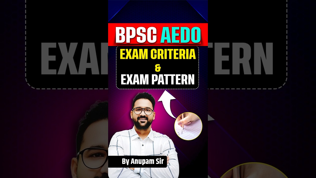 BPSC AEDO 2025: Full Exam Pattern & Eligibility Details #bpsctre4