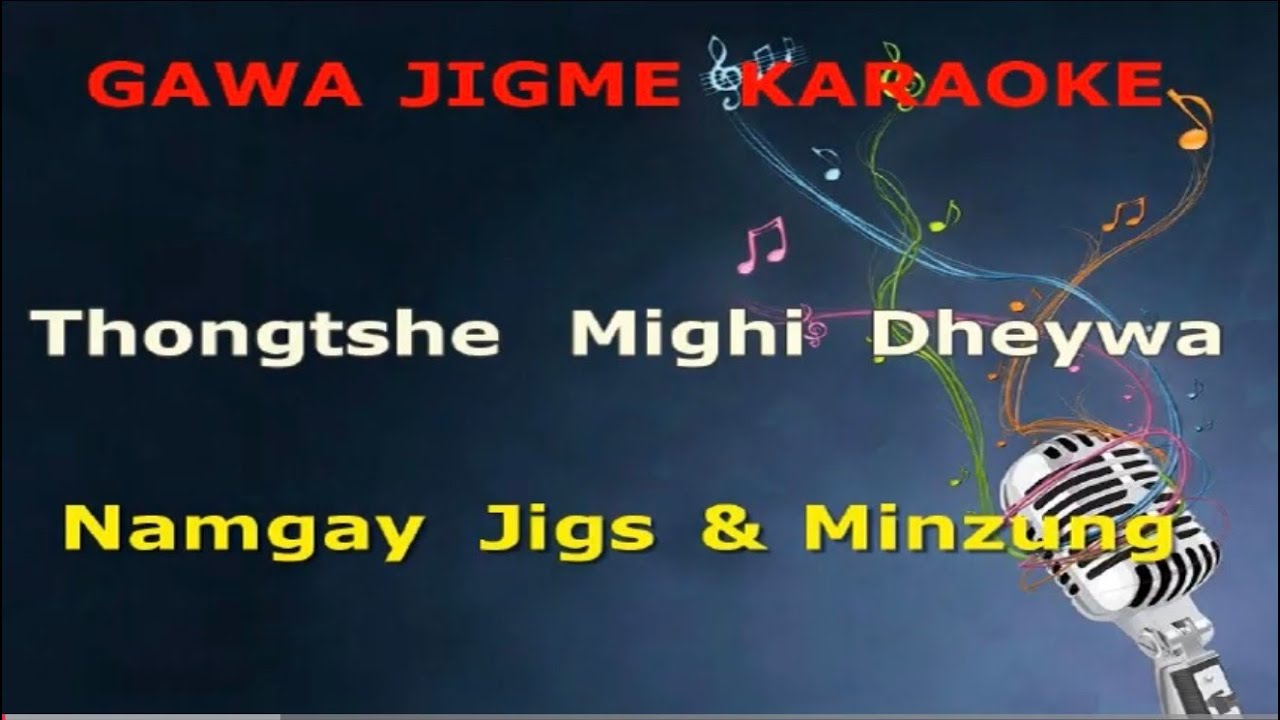 Thongtshe Mighi dheywa(Drazin Lhamo)by Minzung & Namgay jigs vocal off karaoke|| Bhutanese karaoke 