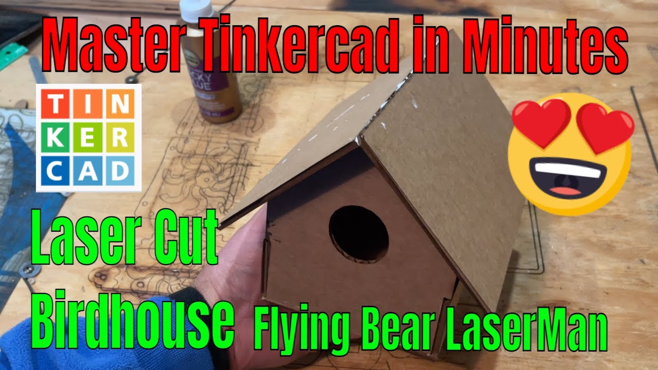 Cut & Assemble a Tinkercad Birdhouse Flying Bear LaserMan Laser Cutter