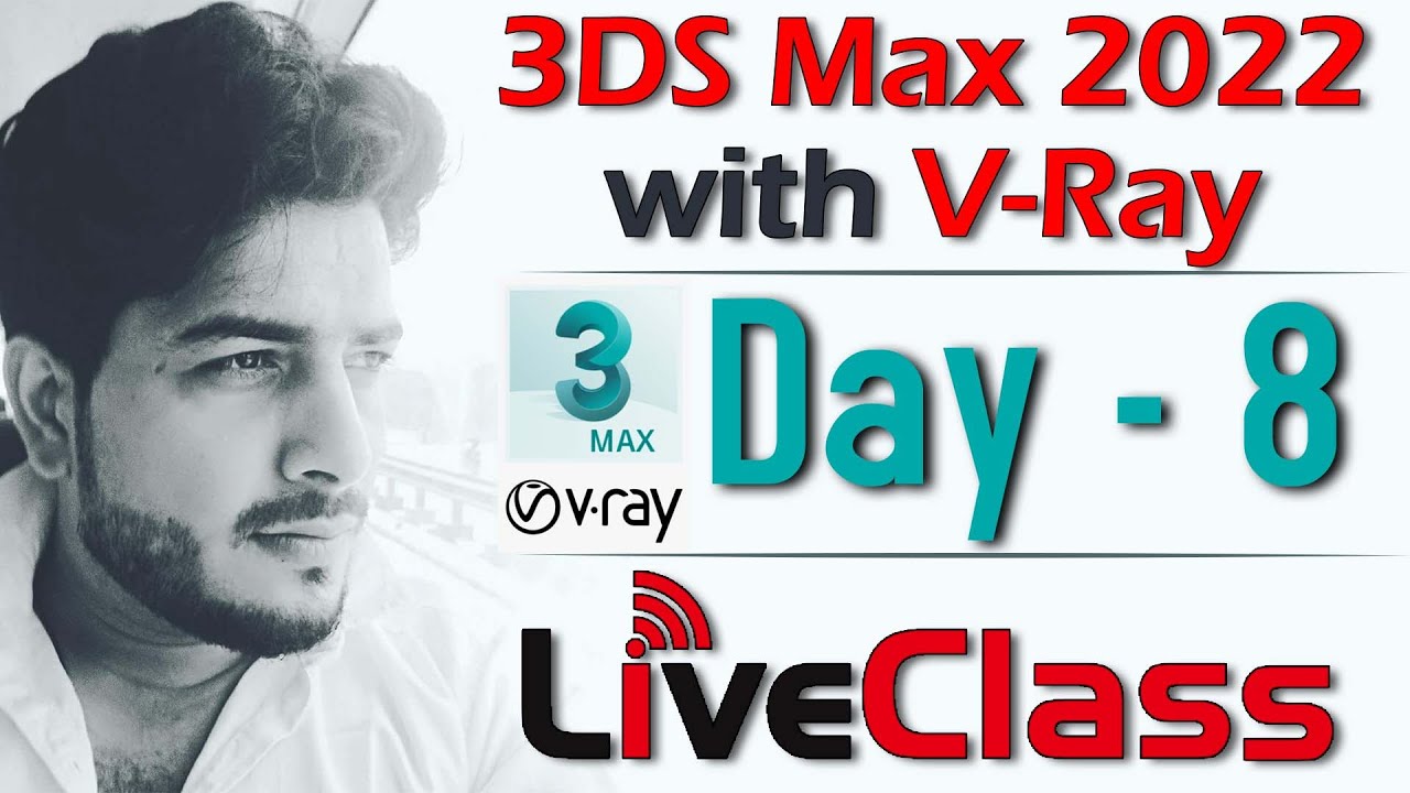 Day - 8 | 3Ds Max 2022 with V-Ray 5.0 Live Class