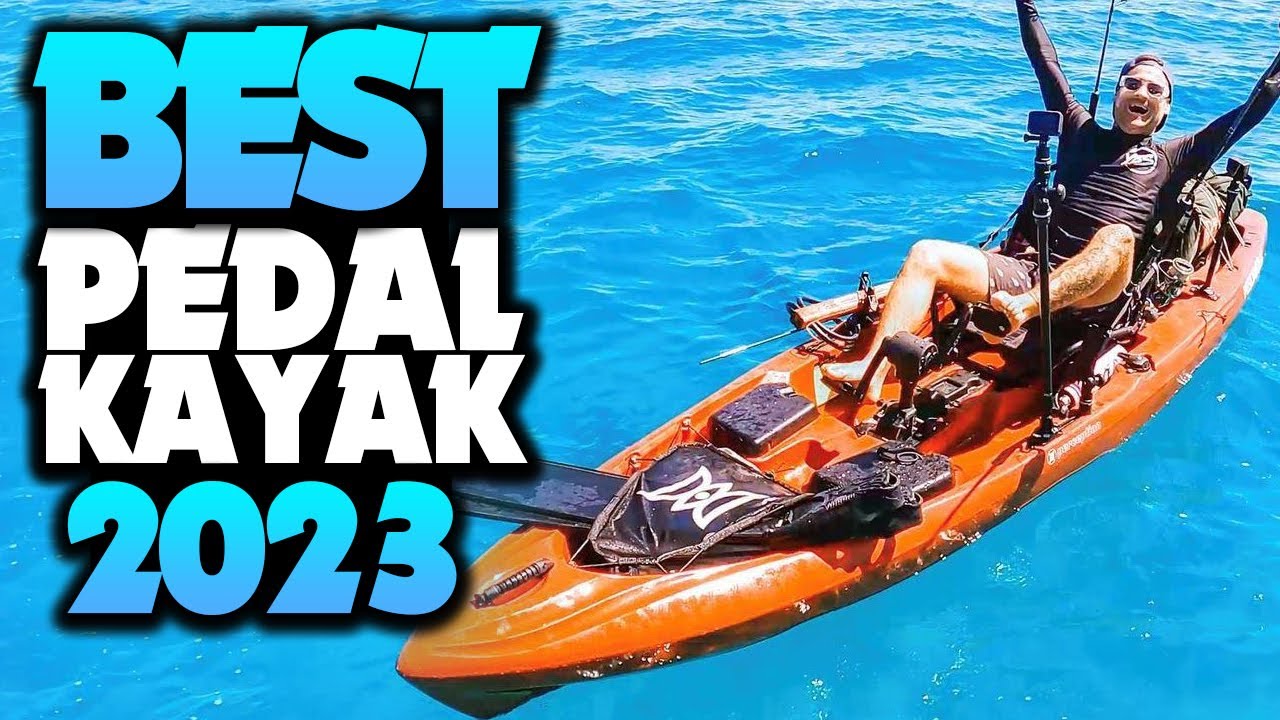 What's The BEST Pedal Kayak (2023)? The Definitive Guide!