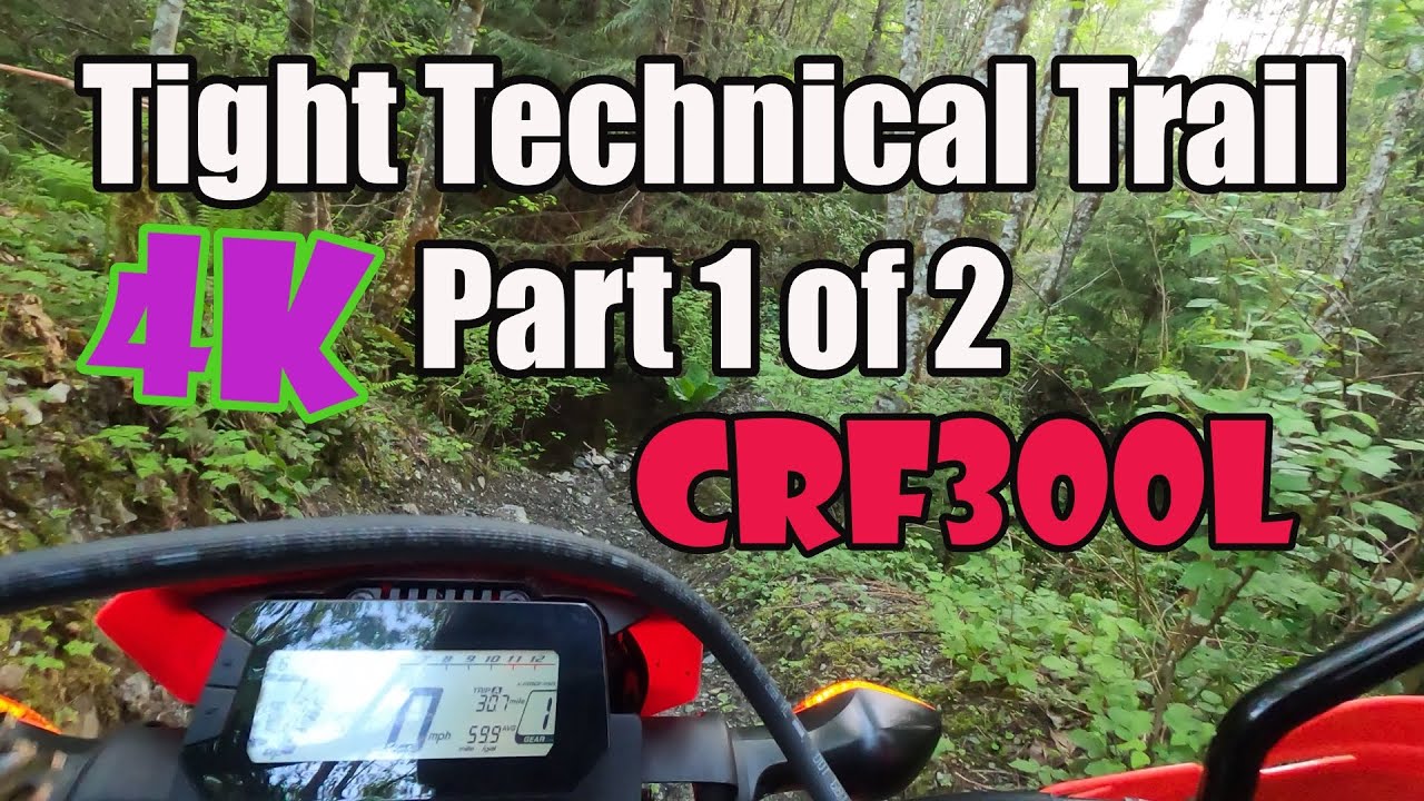 TIGHT TECHNICAL TRAIL PART 1 OF 2 - CRF300L, 4K