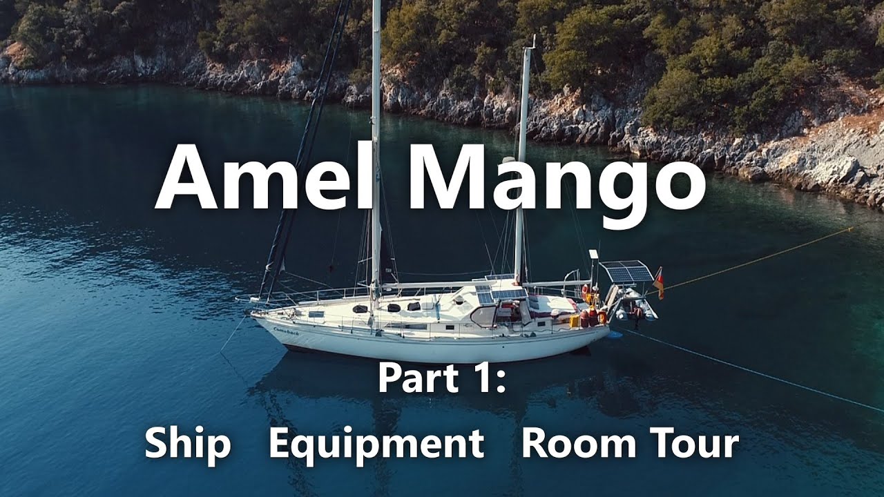 Ep 39: Amel Mango, Ship - Equipment - Room Tour