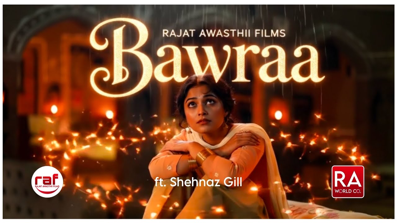 Bawraa (Official Music Video) | Shehnaz Gill | RAJAT AWASTHII FILMS | New Hindi Song 2025