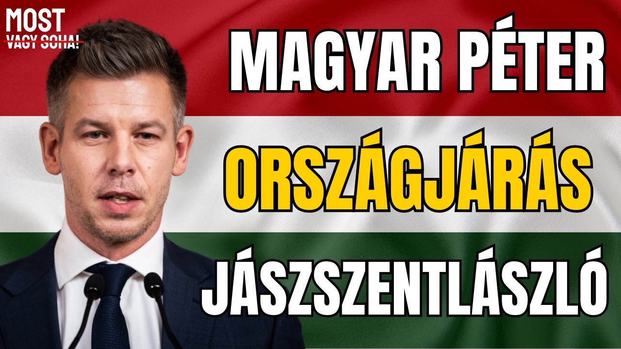 MAGYAR PÉTER - MOST VAGY SOHA - Jászszentlászló