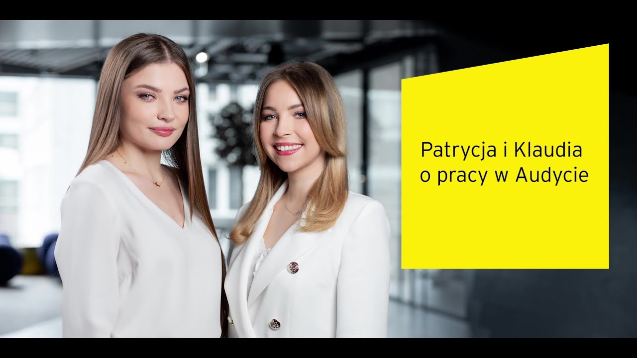Klaudia i Patrycja o pracy w Audycie EY