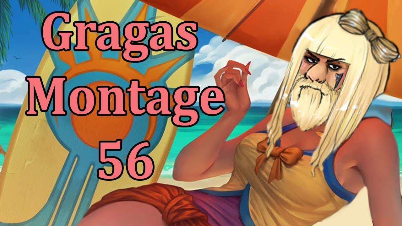 Gragas Montage 56