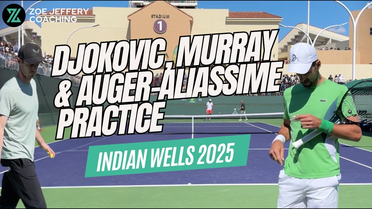 DJOKOVIC, MURRAY & AUGER-ALIASSIME Practice | Indian Wells 2025
