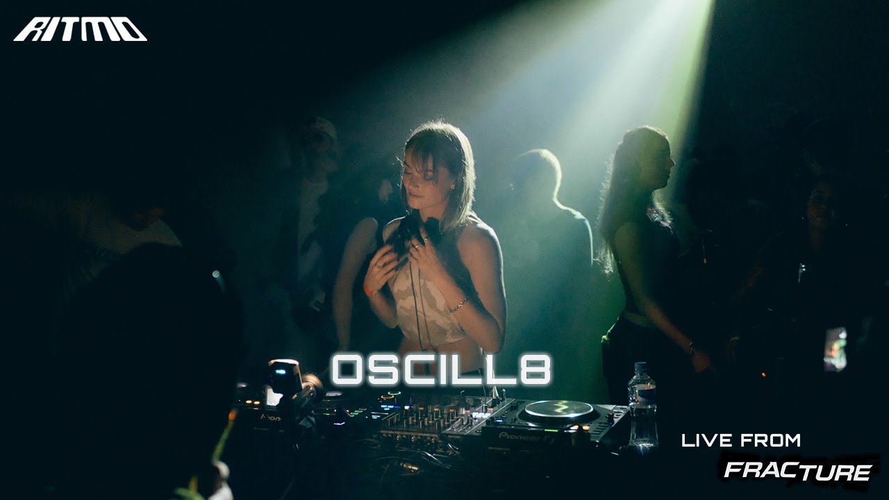 OSCILL8 @ FRACTURE | live_session_cams | RITMO x NDZ