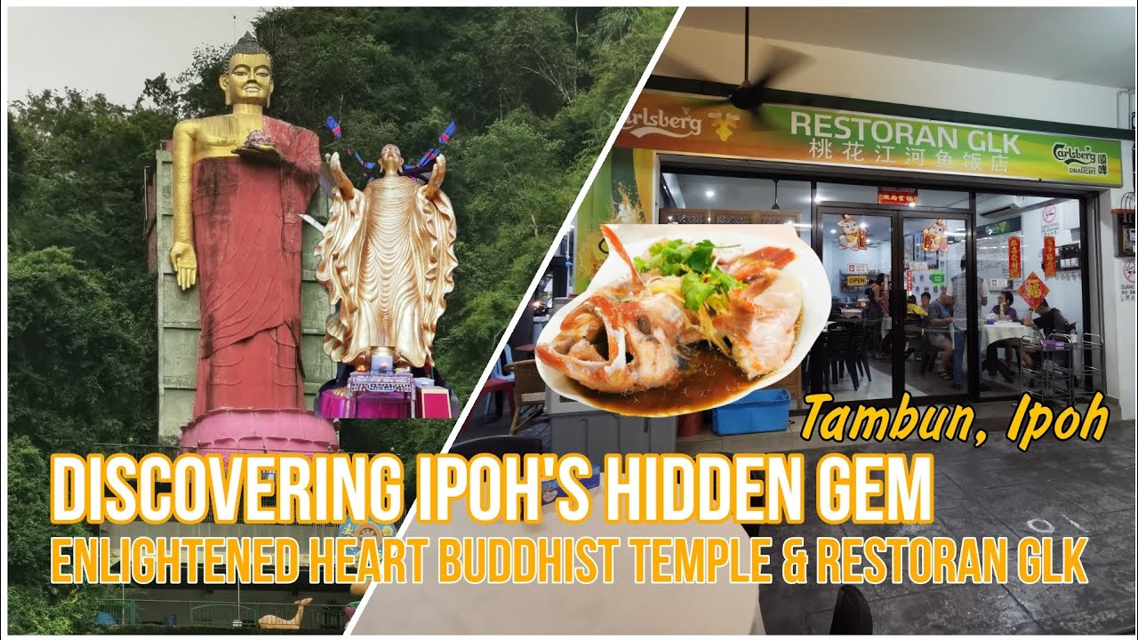 Discovering Ipoh's Hidden Gem - Enlightened Heart Buddhist Temple & Restoran GLK